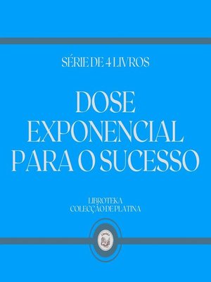 cover image of DOSE EXPONENCIAL PARA O SUCESSO (SÉRIE DE 4 LIVROS)
